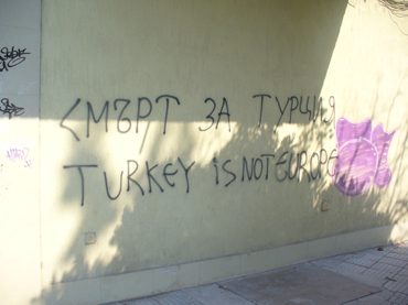 “Death to Turkey” and “Turkey is Not Europe.” Graffiti in Pernik, Bulgaria 2012.